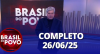 Brasil do Povo (26/06/2025) | Completo