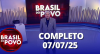 Brasil do Povo (07/07/2025) | Completo