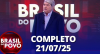 Brasil do Povo (21/07/2025) | Completo