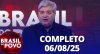Brasil do Povo (06/08/2025) | Completo