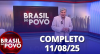 Brasil do Povo (11/08/2025) | Completo
