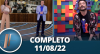 TV Fama (11/08/22) | Completo