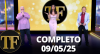 TV FAMA (09/05/25) | Completo