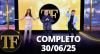 TV FAMA (30/06/25) | Completo