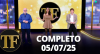 TV Fama (05/07/25) | Completo