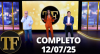 TV Fama (12/07/25) | Completo