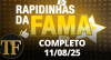 Rapidinhas da Fama (11/08/25) | Completo