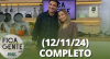 Fica com a Gente (12/11/24) | Completo