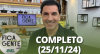 Fica com a Gente (25/11/24) | Completo