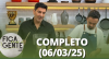 Fica com a Gente (06/03/25) | Completo