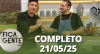 Fica com a Gente (21/05/25) | Completo