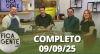 Fica com a Gente (09/08/25) | Completo