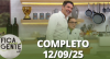 Fica com a Gente (12/09/25) | Completo