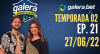 Galera Esporte Clube - Temporada 02 #20 (27/06/22) | Completo