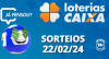 Loterias CAIXA: Mega-Sena, Quina, Lotofácil e mais 22/02/2024