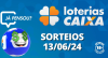 Loterias CAIXA: Mega-Sena, Lotofácil e mais 13/06/2024