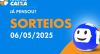 Loterias CAIXA: Mega-Sena, Dia de Sorte, Quina e mais 06/05/2025