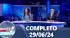 RedeTV News (29/06/24) | Completo