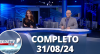 RedeTV News (31/08/24) | Completo