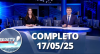 RedeTV News (17/05/25) | Completo