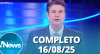 RedeTV! News (16/08/25) | Completo