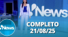 RedeTV! News (21/08/25) | Completo