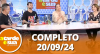 A Tarde é Sua (20/09/24) | Completo