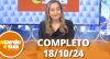 A Tarde é Sua (18/10/24) | Completo