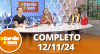 A Tarde é Sua (12/11/24) | Completo