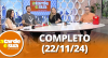 A Tarde é Sua (23/11/24) | Completo