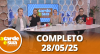 A Tarde é Sua (28/05/25) | Completo