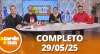 A Tarde é Sua (29/05/25) | Completo