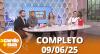 A Tarde é Sua (09/06/25) | Completo