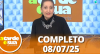 A Tarde é Sua (07/07/25) | Completo