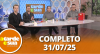 A Tarde é Sua (31/07/25) | Completo