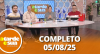 A Tarde é Sua (05/08/25) | Completo
