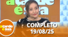 A Tarde é Sua (19/08/25) | Completo