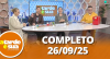 A Tarde é Sua (26/09/25) | Completo