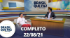 Brasil Que Faz (22/08/21) | Completo