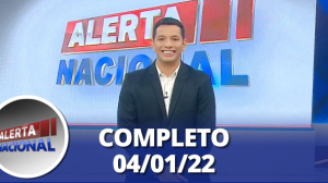 Alerta Nacional (04/01/22) | Completo