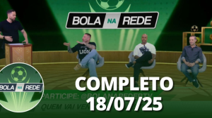 Bola na Rede (18/07/25) | Completo