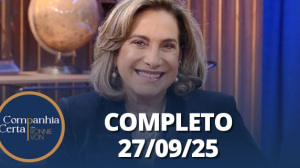 Companhia Certa: Totia Meireles (27/09/25) - Parte 1 | Completo