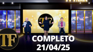 TV FAMA (21/04/25) | Completo