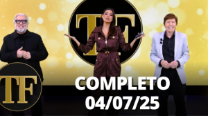 TV Fama (04/07/25) Completo
