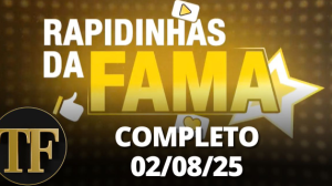 Rapidinhas da Fama (02/08/25) | Completo