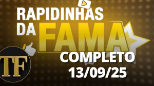 Rapidinhas da Fama (13/09/25) | Completo
