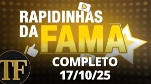 Rapidinhas da Fama (17/10/25) | Completo