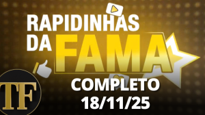 Rapidinhas da Fama (18/11/25) | Completo