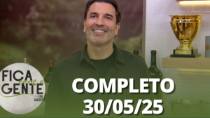 Fica com a Gente (30/05/25) | Completo
