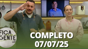 Fica com a Gente (07/07/25) | Completo